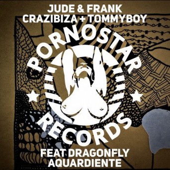 Tommyboy, DragonFly, Crazibiza – Aquardiente (Jude & Frank Remix)