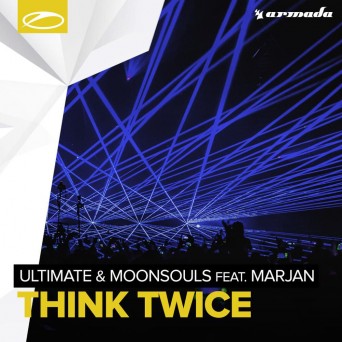 Ultimate & Moonsouls Ft. Marjan – Think Twice
