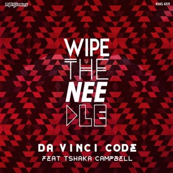 Wipe The Needle feat. Tshaka Campbell – Da Vinci Code