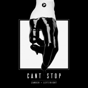 Zander & Left/Right – Can’t Stop (Remixes)Zander & Left/Right – Can’t Stop (Remixes)