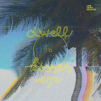 dwell – kisses EP