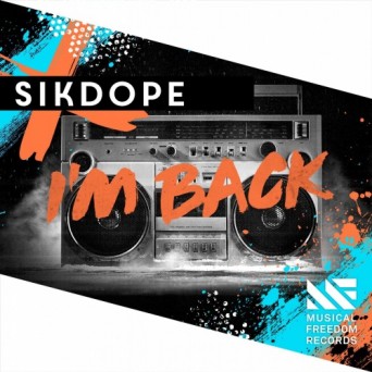 Sikdope – I’m Back