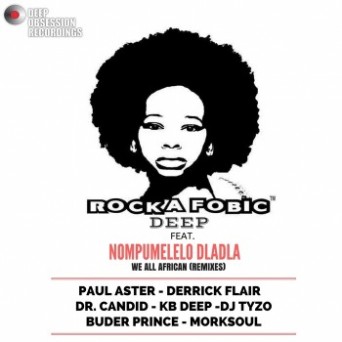 Rocka Fobic Deep ft Nompumelelo Dladla – We All African (Derrick Flair Remixes)