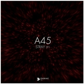 A45 – Stray EP 1