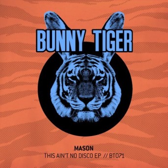 Mason – This Ain’t No Disco EP