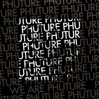Phuture – We Are Phuture
