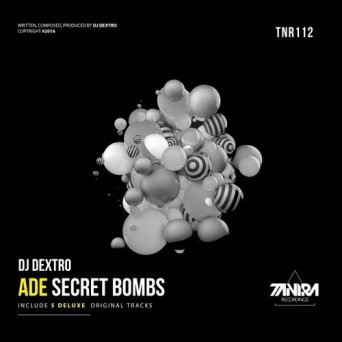 DJ Dextro – ADE Secret Bombs