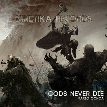Mario Ochoa – Gods Never Die