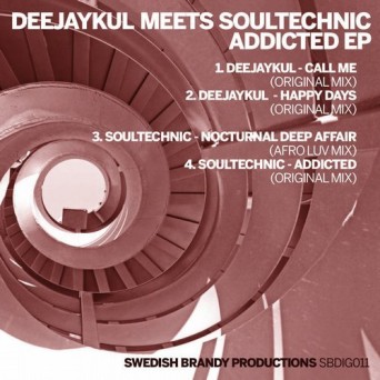 Deejaykul & Soultechnic – Addicted EP