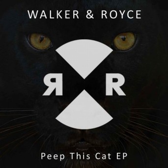 Walker & Royce – Peep This Cat