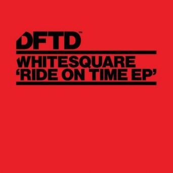 Whitesquare – Ride On Time