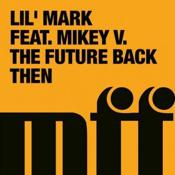 Lil’ Mark – The Future Back Then