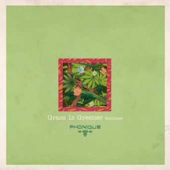 Phonique, Antonia Vai – Grass Is Greener Remixes