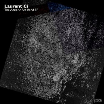Laurent Ci – The Adriatic Sea Band EP