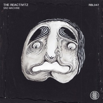 The Reactivitz – Sad Machine