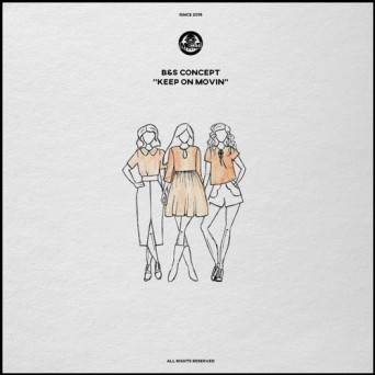 B&S Concept – Keep On Movin