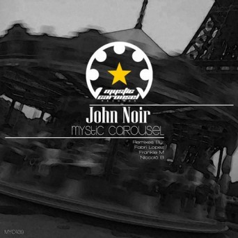 John Noir – Mystic Carousel