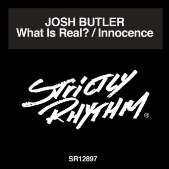 Josh Butler – What Is Real?