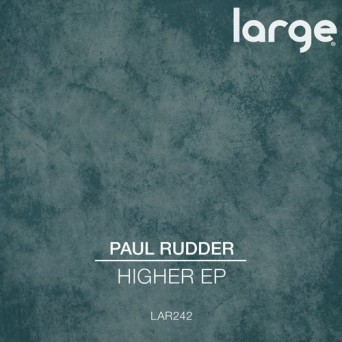 Paul Rudder – Higher