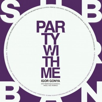 Igor Gonya – Party With Me EP