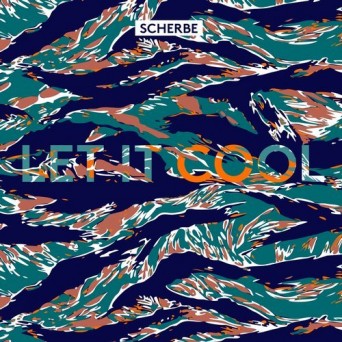 Scherbe – Let It Cool