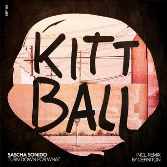 Sascha Sonido – Turn Down for What