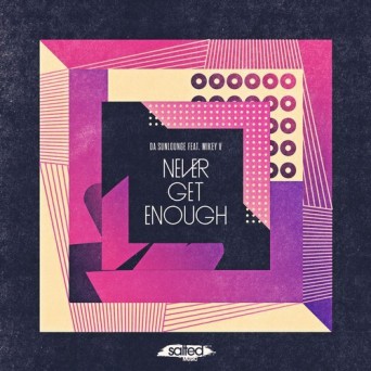 Da Sunlounge – Never Get Enough