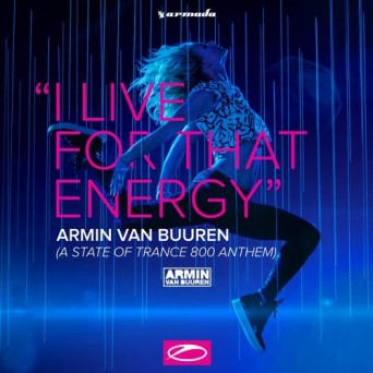 Armin van Buuren – I Live For That Energy (ASOT 800 Anthem) EP