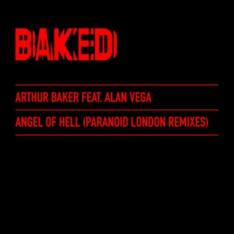 Arthur Baker – Angel Of Hell (Paranoid London Remixes)