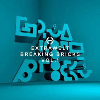 Extrawelt – Breaking Bricks Vol 1
