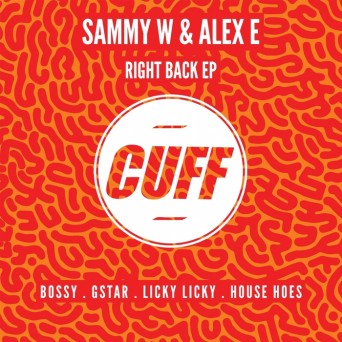 Sammy W & Alex E – Right Back EP