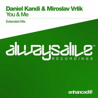 Daniel Kandi & Miroslav Vrlik – You & Me