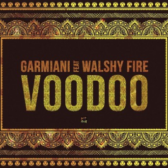 Garmiani – Voodoo (feat. Walshy Fire)