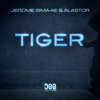 Jerome Isma-Ae & Alastor – Tiger