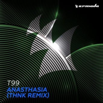 T99 – Anasthasia (THNK Remix)