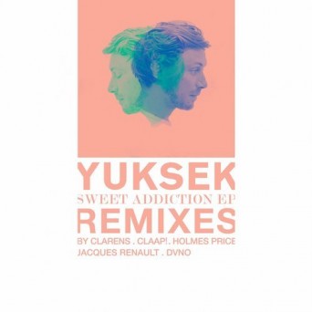 Yuksek – Sweet Addiction Remixes