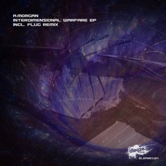 A.Morgan – Interdimensional Warfare EP