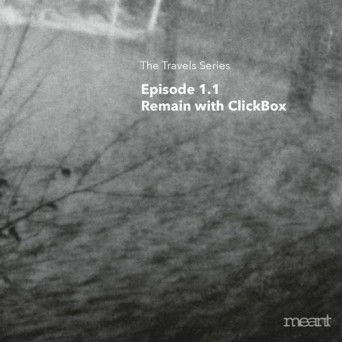 Click Box & Remain – The Travels Series (Episode 1.1)