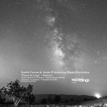 Kastis Torrau & Arnas D & Shane Blackshaw – Down So Long