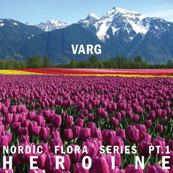 Varg – Nordic Flora Series Pt 1 Heroine