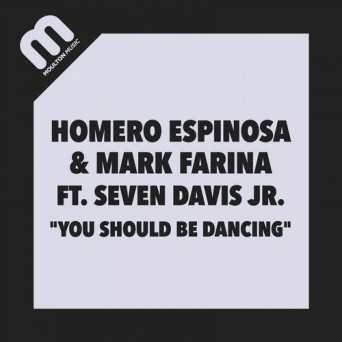 Mark Farina, Homero Espinosa – You Should Be Dancing