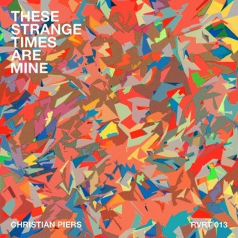 Christian Piers – These Strange Times Are Mine