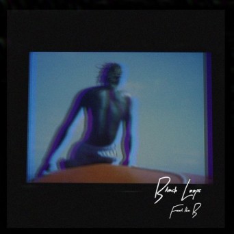Black Loops – Feel the B