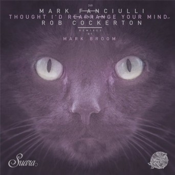 Rob Cockerton & Mark Fanciulli – Thought I’d Rearrange Your Mind EP