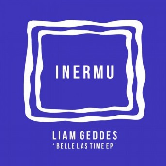 Liam Geddes – Belle Las Time EP