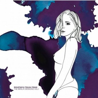 Tolga Fidan & Roustam – The Berlin Sessions Vol.1 EP