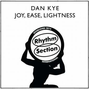 Dan Kye – Joy, Ease, Lightness