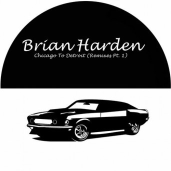 Brian Harden – Chicago To Detroit Remixes pt.1