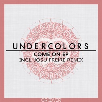 Undercolors – Come On