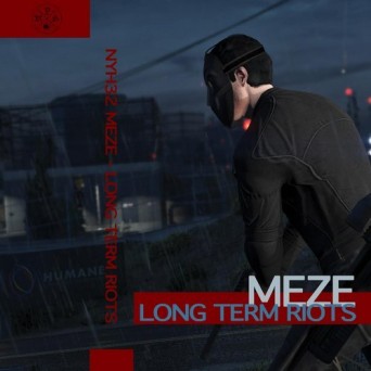 MEZE – Long Term Riots